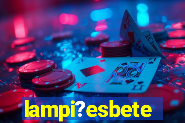 lampi?esbete