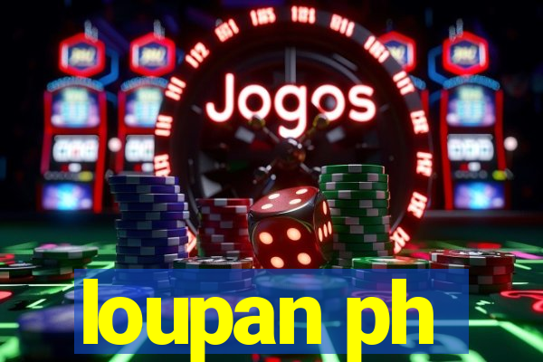 loupan ph