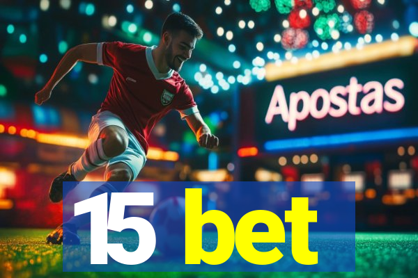 15 bet