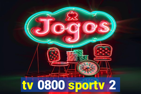 tv 0800 sportv 2