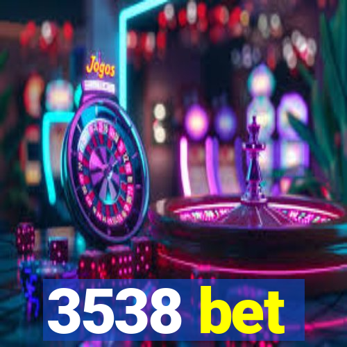 3538 bet