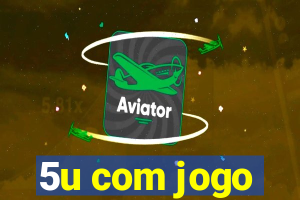 5u com jogo