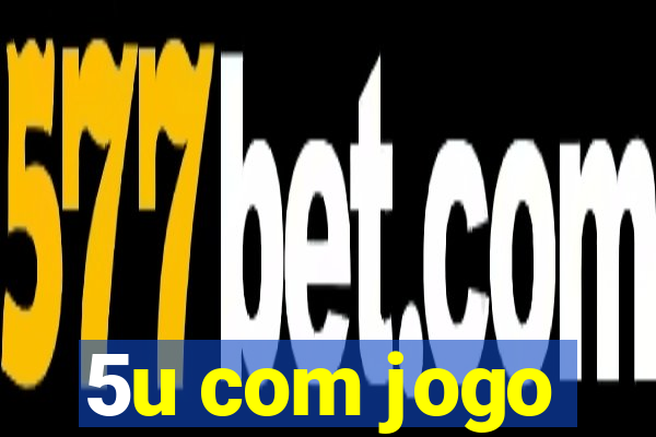5u com jogo