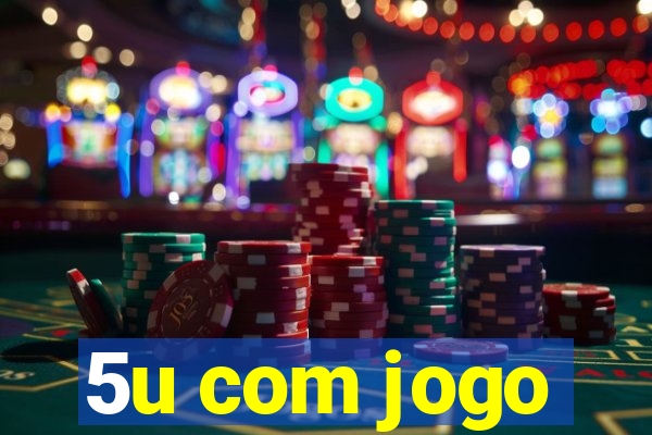 5u com jogo