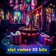 slot vamos 32 bits