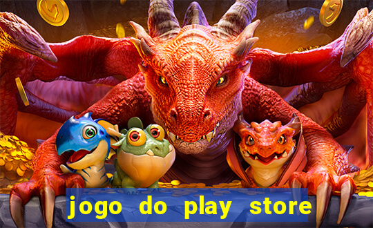 jogo do play store que ganha dinheiro de verdade