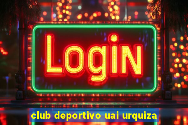 club deportivo uai urquiza