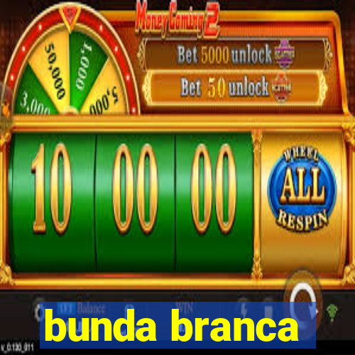 bunda branca