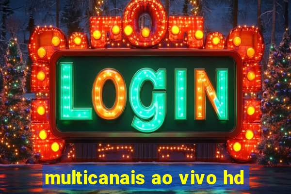 multicanais ao vivo hd