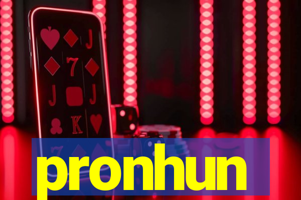 pronhun