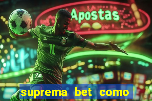 suprema bet como sacar dinheiro