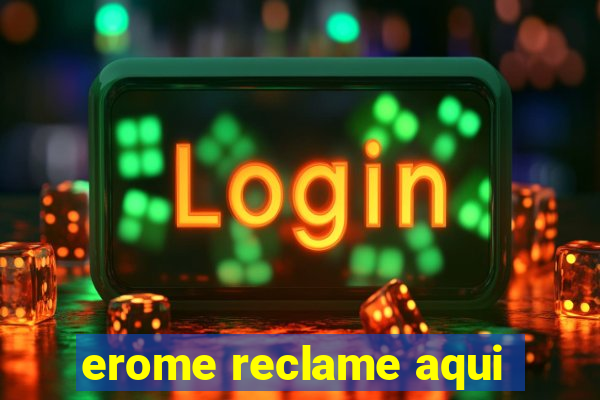 erome reclame aqui