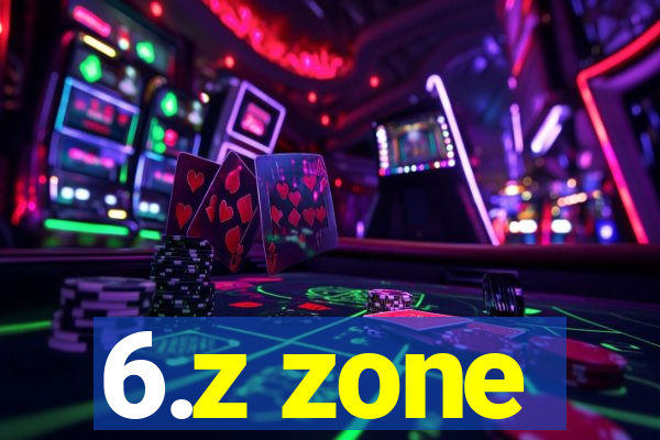 6.z zone