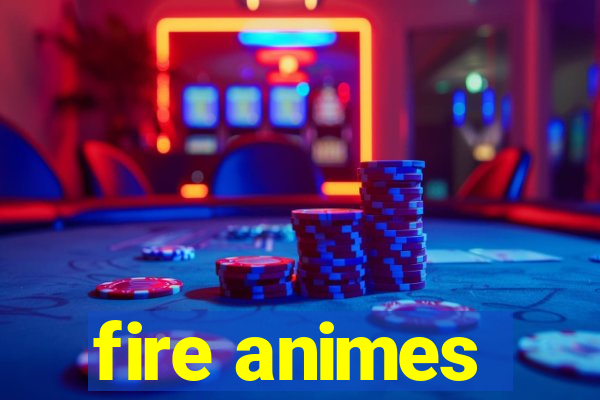 fire animes