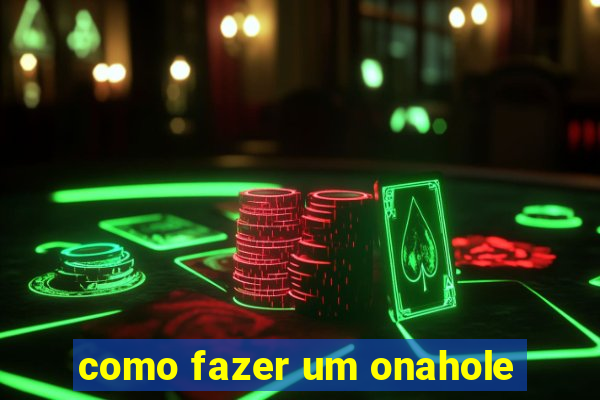 como fazer um onahole