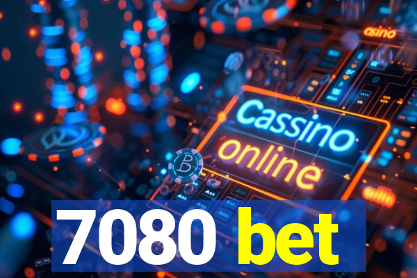 7080 bet