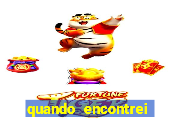 quando encontrei você filme completo dublado gratis