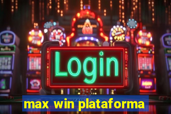 max win plataforma