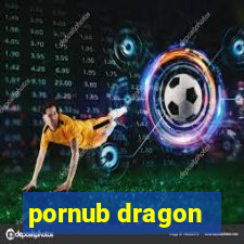 pornub dragon