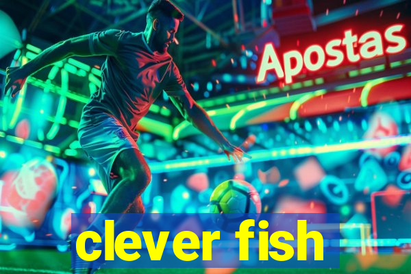clever fish