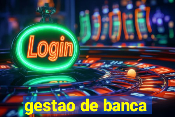 gestao de banca