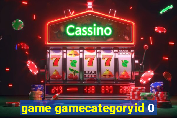 game gamecategoryid 0