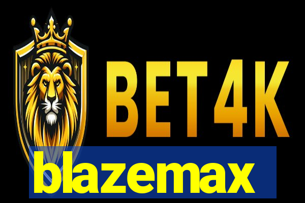 blazemax