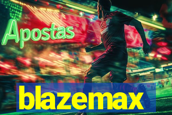 blazemax