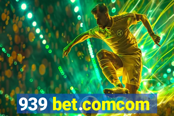 939 bet.comcom