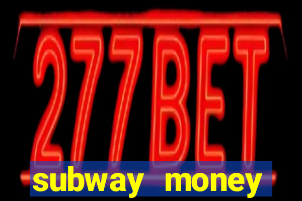 subway money deposito 1 real