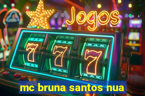 mc bruna santos nua