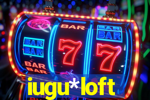 iugu*loft