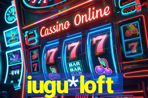 iugu*loft
