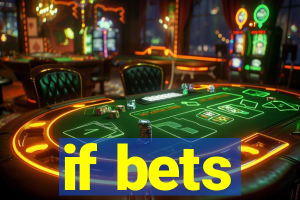 if bets