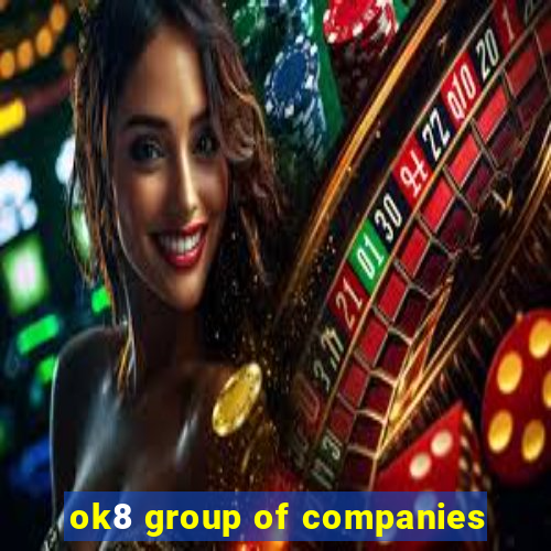 ok8 group of companies