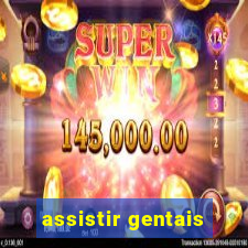 assistir gentais
