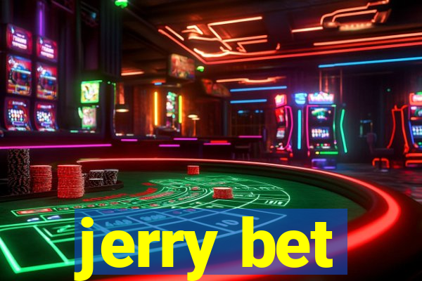 jerry bet
