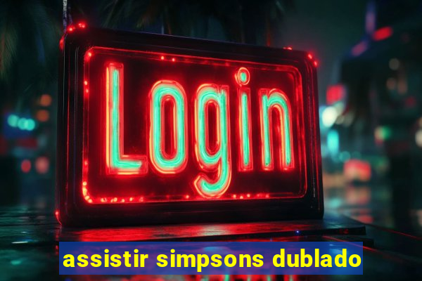 assistir simpsons dublado