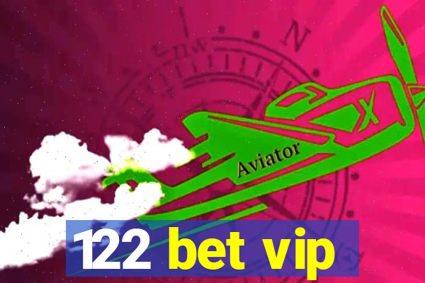 122 bet vip
