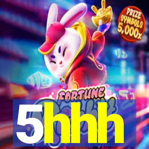 5hhh