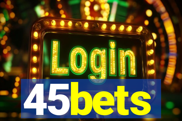 45bets