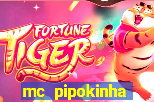 mc pipokinha transando telegram