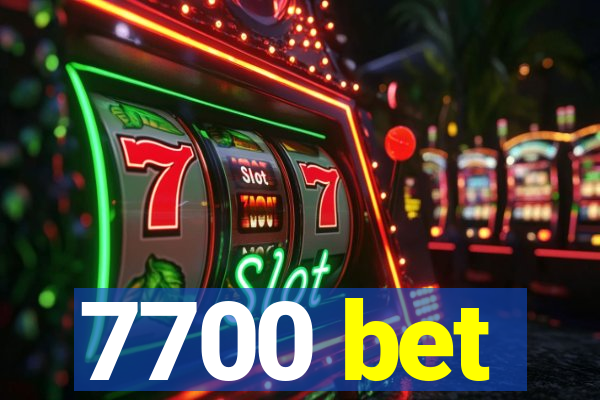 7700 bet