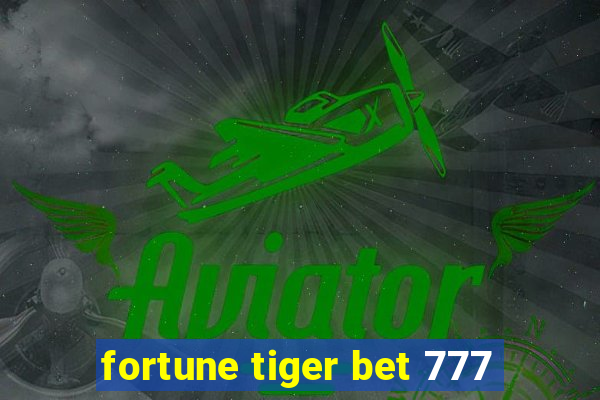 fortune tiger bet 777