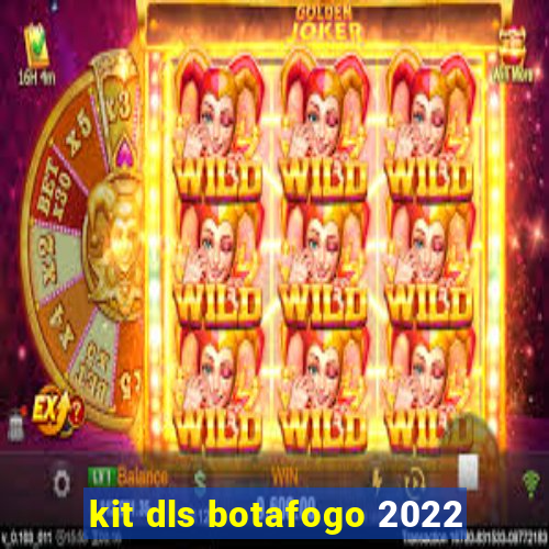 kit dls botafogo 2022