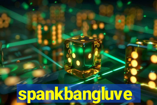 spankbangluve