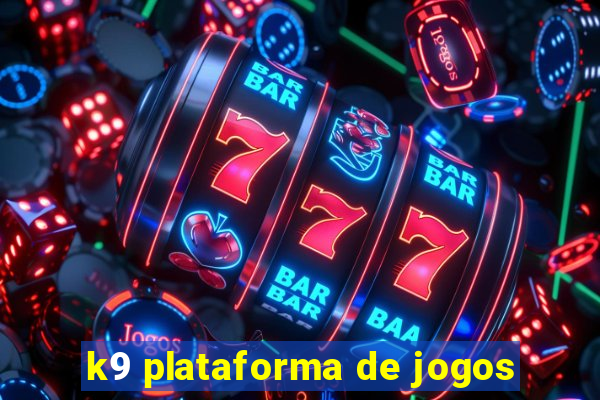 k9 plataforma de jogos