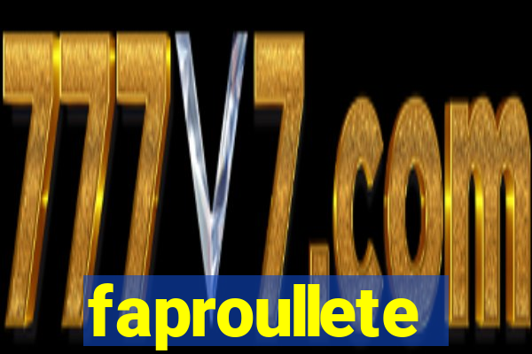 faproullete