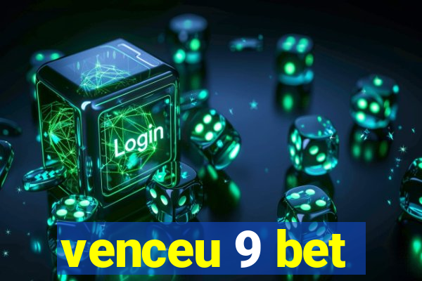 venceu 9 bet