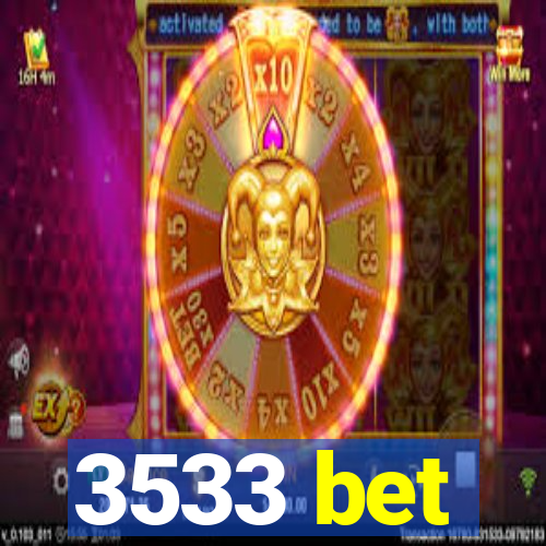 3533 bet